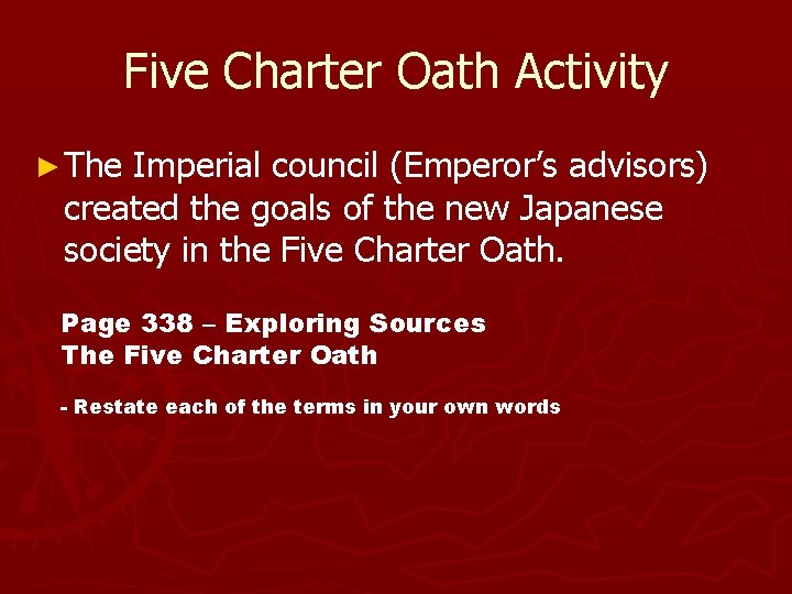 Five Charter Oath Activity ► The Imperial council (Emperor’s advisors) created the goals of