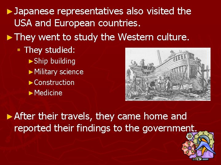 ► Japanese representatives also visited the USA and European countries. ► They went to