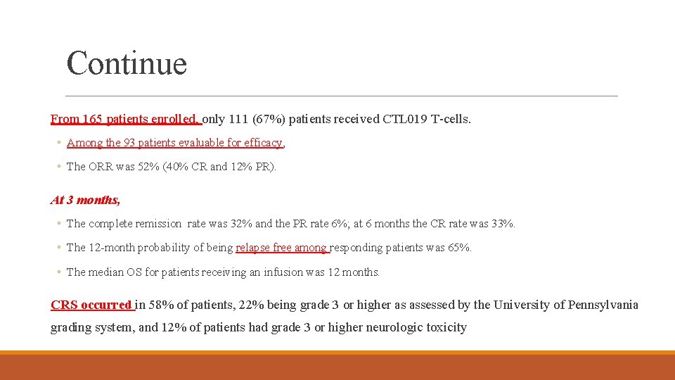 Continue From 165 patients enrolled, only 111 (67%) patients received CTL 019 T-cells. ◦
