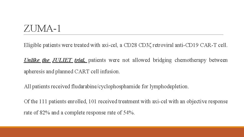 ZUMA-1 Eligible patients were treated with axi-cel, a CD 28 CD 3ζ retroviral anti-CD