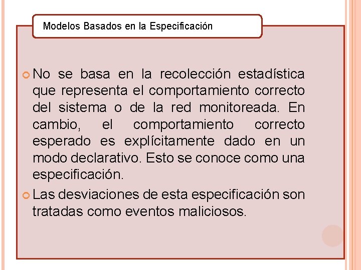 Modelos Basados en la Especificación No se basa en la recolección estadística que representa