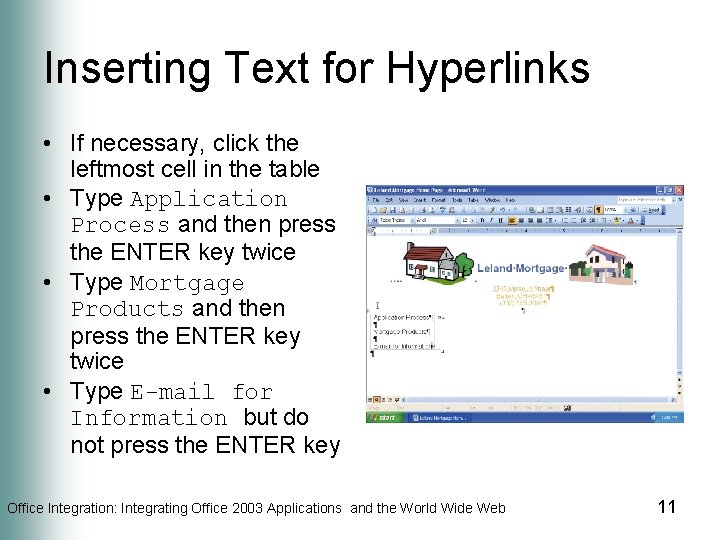Inserting Text for Hyperlinks • If necessary, click the leftmost cell in the table