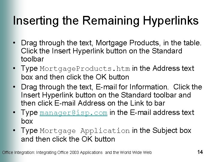 Inserting the Remaining Hyperlinks • Drag through the text, Mortgage Products, in the table.