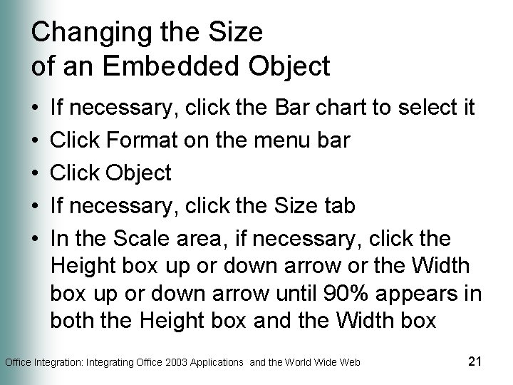 Changing the Size of an Embedded Object • • • If necessary, click the