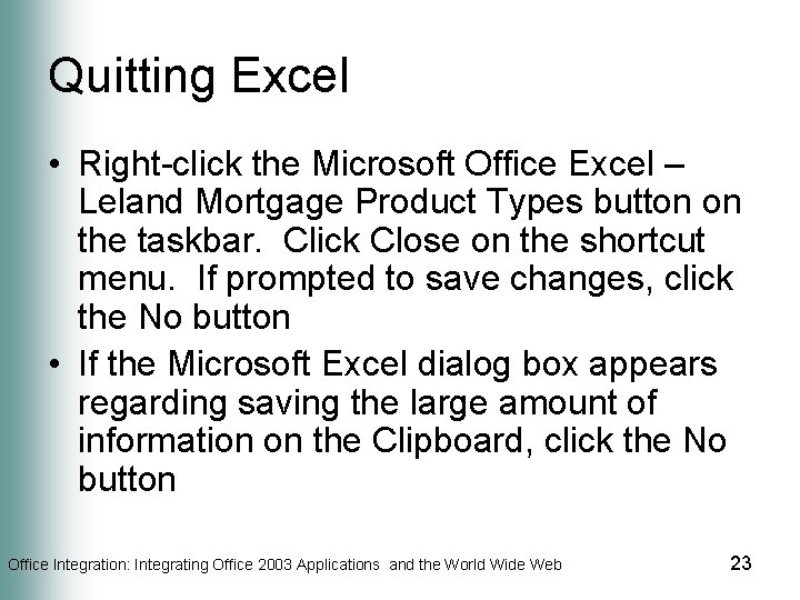 Quitting Excel • Right-click the Microsoft Office Excel – Leland Mortgage Product Types button