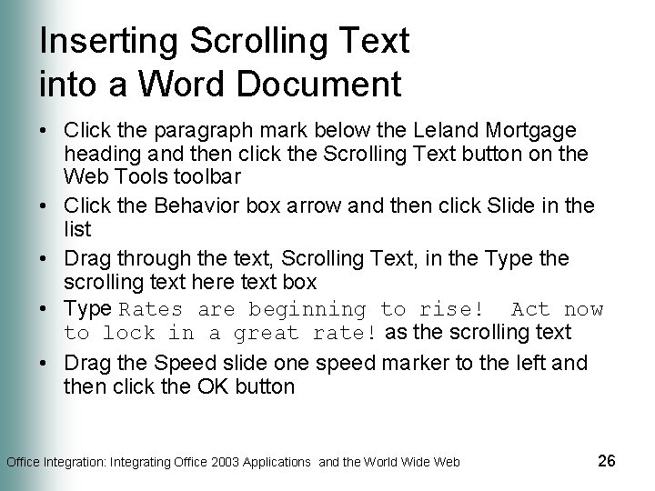 Inserting Scrolling Text into a Word Document • Click the paragraph mark below the