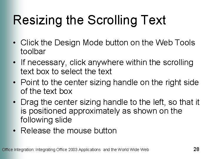 Resizing the Scrolling Text • Click the Design Mode button on the Web Tools