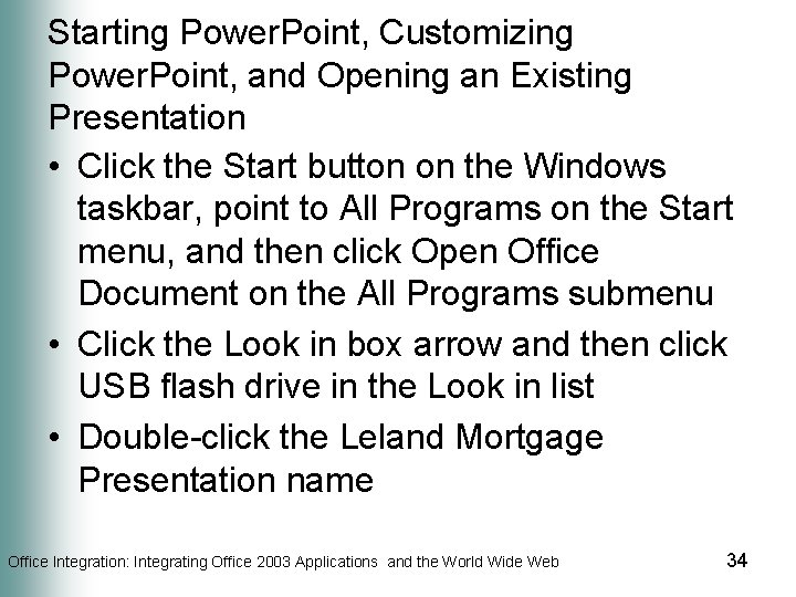 Starting Power. Point, Customizing Power. Point, and Opening an Existing Presentation • Click the