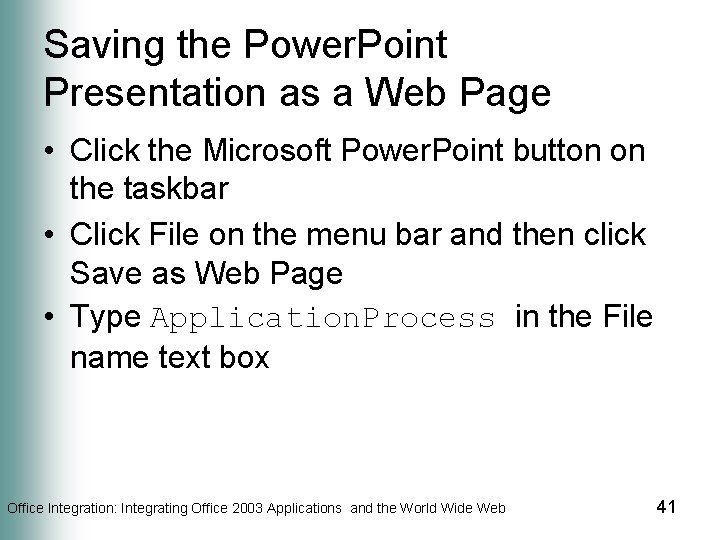 Saving the Power. Point Presentation as a Web Page • Click the Microsoft Power.