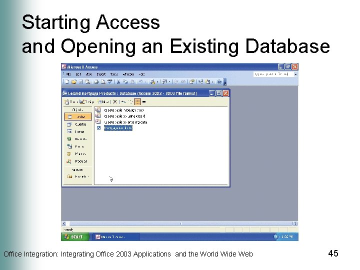 Starting Access and Opening an Existing Database Office Integration: Integrating Office 2003 Applications and