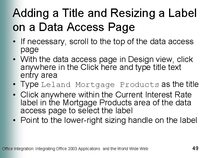 Adding a Title and Resizing a Label on a Data Access Page • If