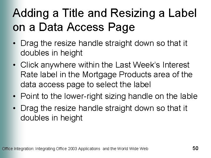 Adding a Title and Resizing a Label on a Data Access Page • Drag