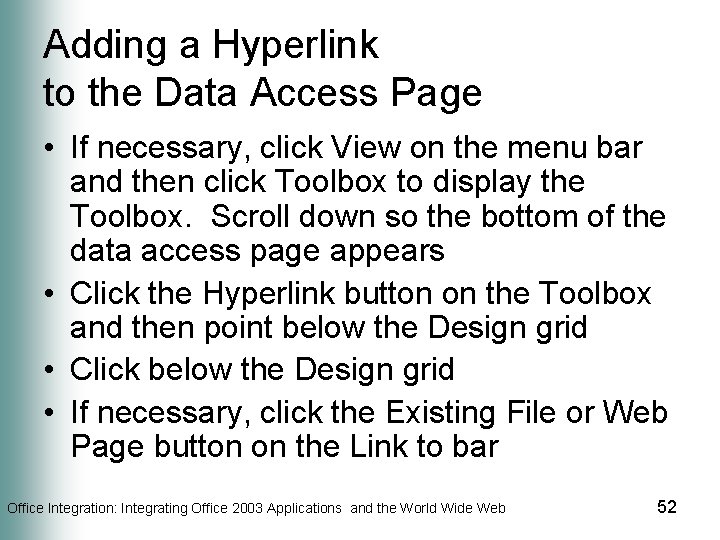 Adding a Hyperlink to the Data Access Page • If necessary, click View on