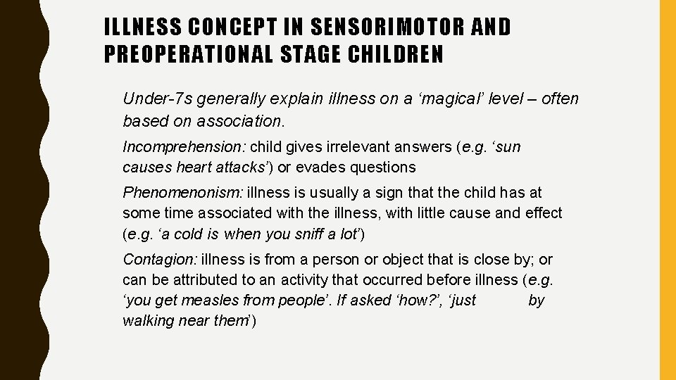 ILLNESS CONCEPT IN SENSORIMOTOR AND PREOPERATIONAL STAGE CHILDREN Under-7 s generally explain illness on