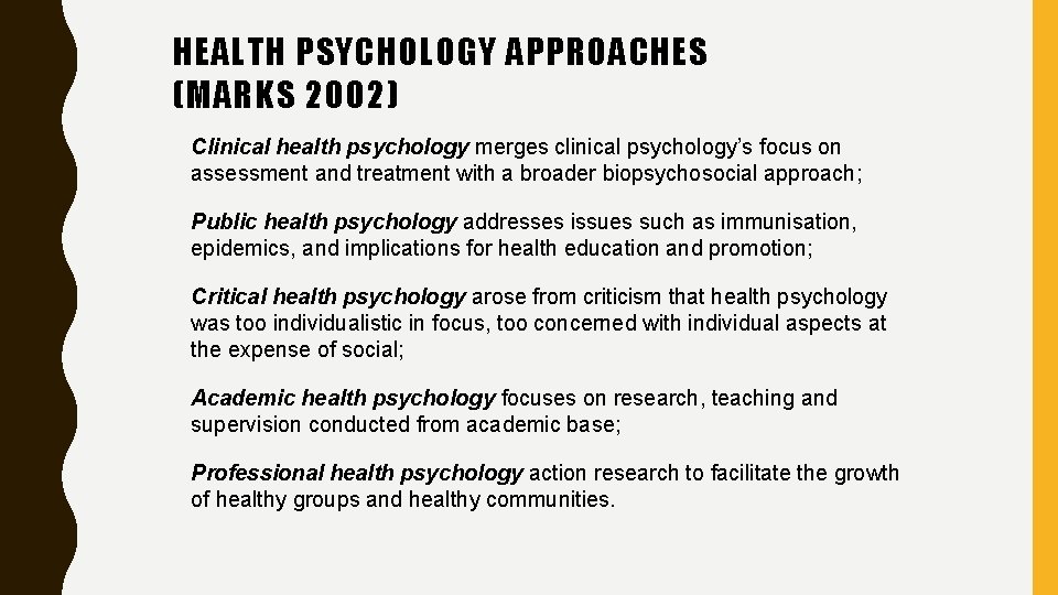 HEALTH PSYCHOLOGY APPROACHES (MARKS 2002) Clinical health psychology merges clinical psychology’s focus on assessment HEALTH PSYCHOLOGY APPROACHES (MARKS 2002) Clinical health psychology merges clinical psychology’s focus on assessment