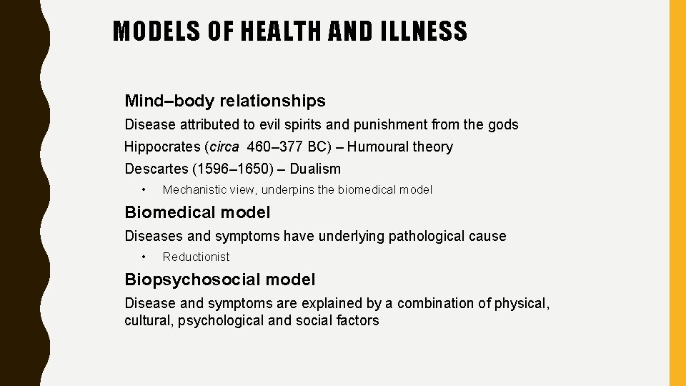 MODELS OF HEALTH AND ILLNESS Mind–body relationships Disease attributed to evil spirits and punishment MODELS OF HEALTH AND ILLNESS Mind–body relationships Disease attributed to evil spirits and punishment