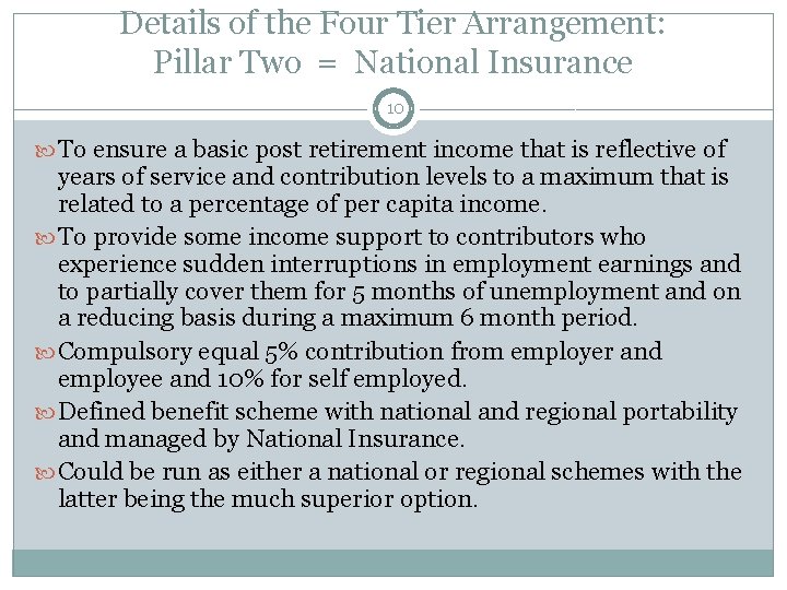 Details of the Four Tier Arrangement: Pillar Two = National Insurance 10 To ensure