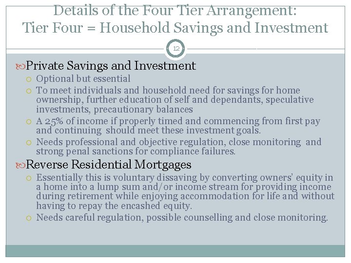 Details of the Four Tier Arrangement: Tier Four = Household Savings and Investment 12