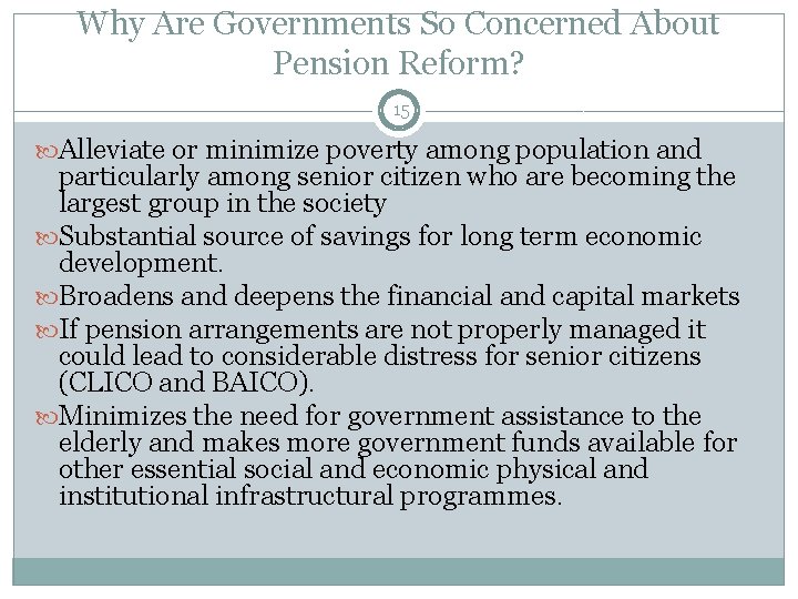 Why Are Governments So Concerned About Pension Reform? 15 Alleviate or minimize poverty among