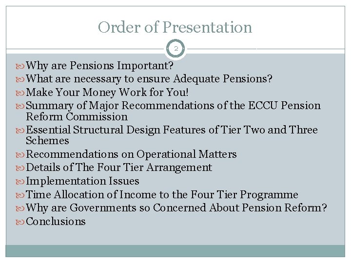 Order of Presentation 2 Why are Pensions Important? What are necessary to ensure Adequate