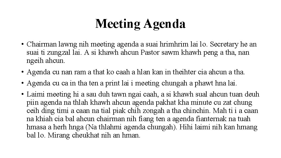Meeting Agenda • Chairman lawng nih meeting agenda a suai hrim lai lo. Secretary