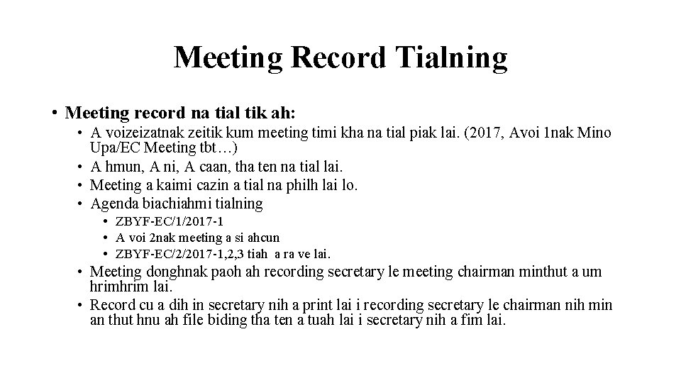 Meeting Record Tialning • Meeting record na tial tik ah: • A voizeizatnak zeitik