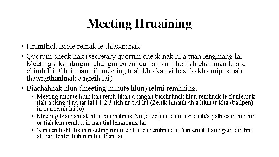 Meeting Hruaining • Hramthok Bible relnak le thlacamnak • Quorum check nak (secretary quorum
