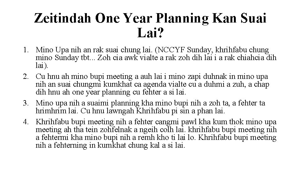 Zeitindah One Year Planning Kan Suai Lai? 1. Mino Upa nih an rak suai