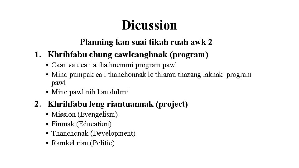 Dicussion Planning kan suai tikah ruah awk 2 1. Khrihfabu chung cawlcanghnak (program) •
