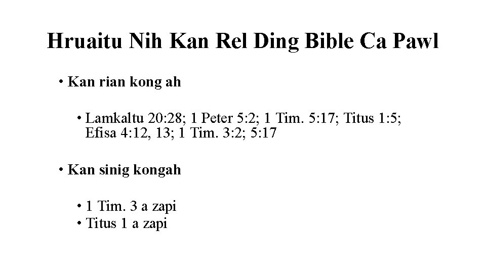 Hruaitu Nih Kan Rel Ding Bible Ca Pawl • Kan rian kong ah •