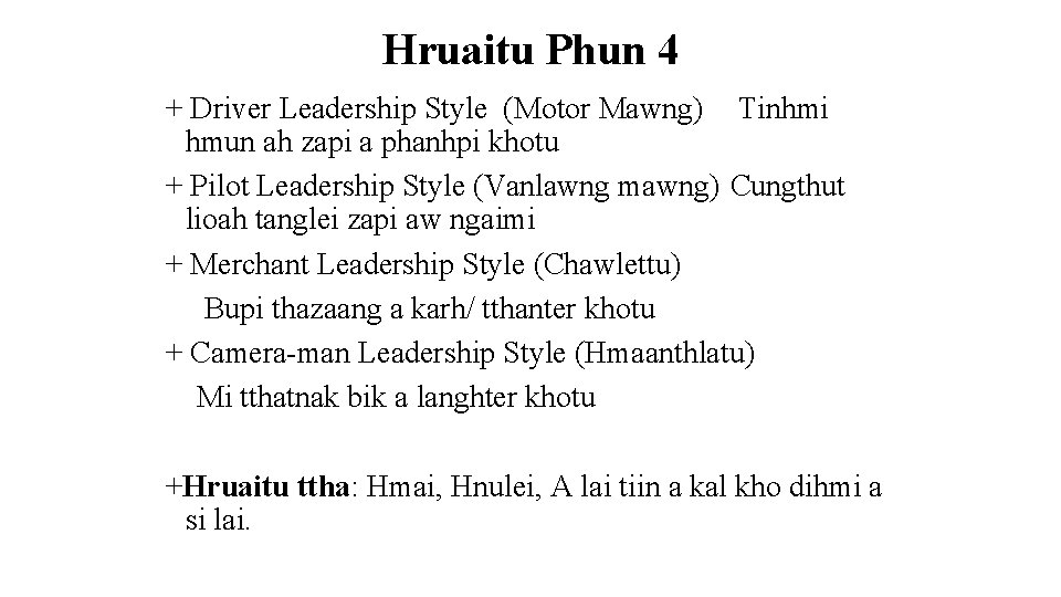 Hruaitu Phun 4 + Driver Leadership Style (Motor Mawng) Tinhmi hmun ah zapi a
