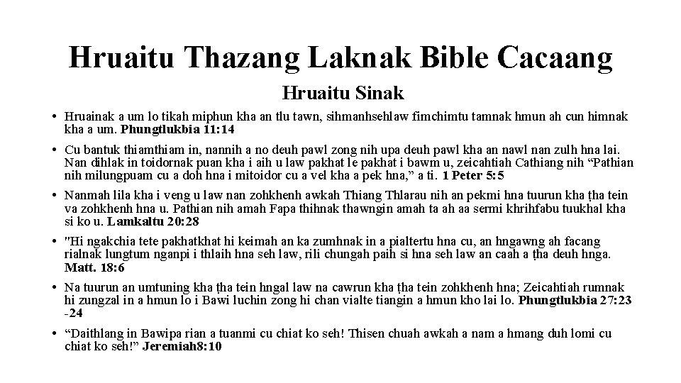 Hruaitu Thazang Laknak Bible Cacaang Hruaitu Sinak • Hruainak a um lo tikah miphun