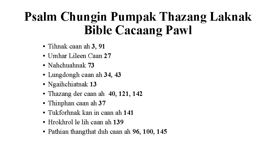 Psalm Chungin Pumpak Thazang Laknak Bible Cacaang Pawl • • • Tihnak caan ah