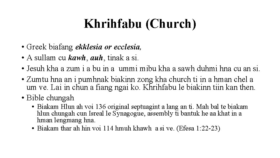 Khrihfabu (Church) • Greek biafang ekklesia or ecclesia, • A sullam cu kawh, auh,
