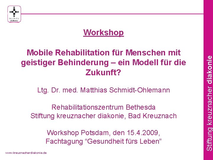 Mobile Rehabilitation für Menschen mit geistiger Behinderung – ein Modell für die Zukunft? Ltg.