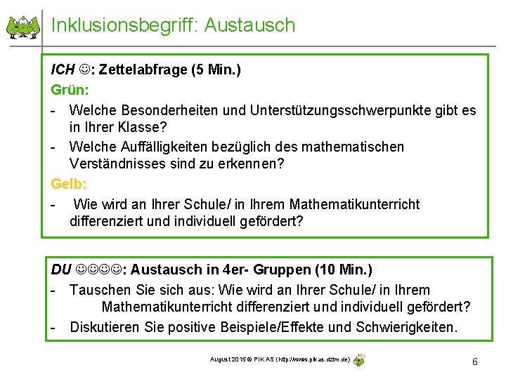 Inklusionsbegriff: Austausch ICH : Zettelabfrage (5 Min. ) Grün: - Welche Besonderheiten und Unterstützungsschwerpunkte