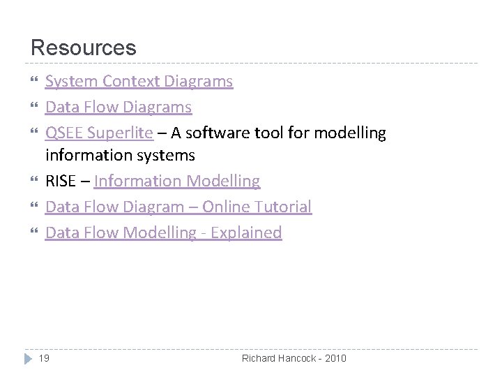 Resources System Context Diagrams Data Flow Diagrams QSEE Superlite – A software tool for