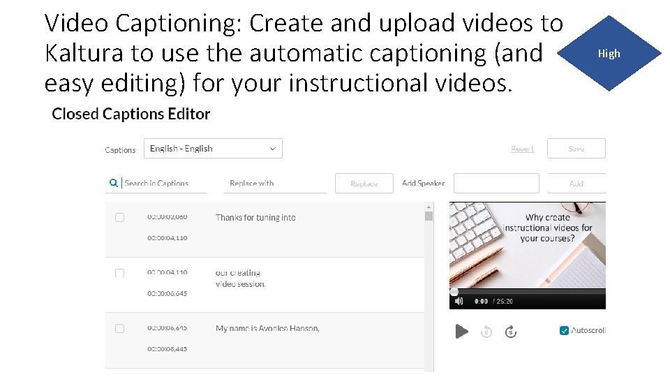 Video Captioning: Create and upload videos to Kaltura to use the automatic captioning (and