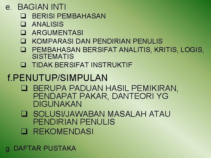 e. BAGIAN INTI q q q BERISI PEMBAHASAN ANALISIS ARGUMENTASI KOMPARASI DAN PENDIRIAN PENULIS