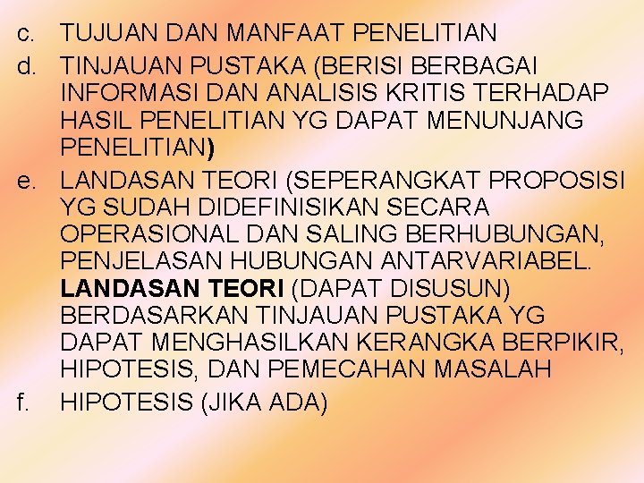 c. TUJUAN DAN MANFAAT PENELITIAN d. TINJAUAN PUSTAKA (BERISI BERBAGAI INFORMASI DAN ANALISIS KRITIS