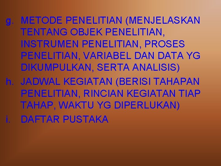 g. METODE PENELITIAN (MENJELASKAN TENTANG OBJEK PENELITIAN, INSTRUMEN PENELITIAN, PROSES PENELITIAN, VARIABEL DAN DATA