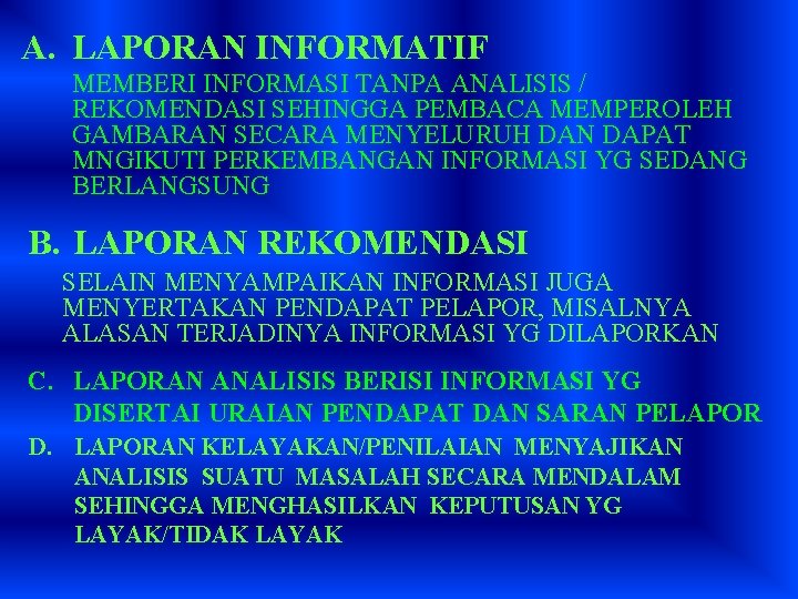 A. LAPORAN INFORMATIF MEMBERI INFORMASI TANPA ANALISIS / REKOMENDASI SEHINGGA PEMBACA MEMPEROLEH GAMBARAN SECARA