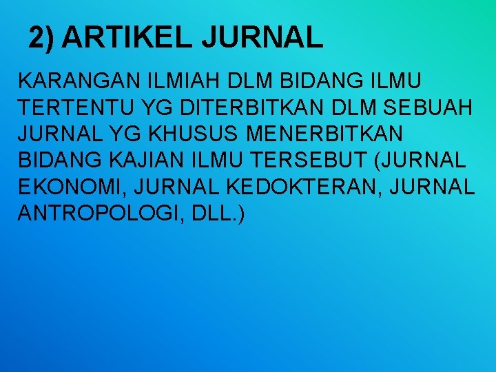2) ARTIKEL JURNAL KARANGAN ILMIAH DLM BIDANG ILMU TERTENTU YG DITERBITKAN DLM SEBUAH JURNAL