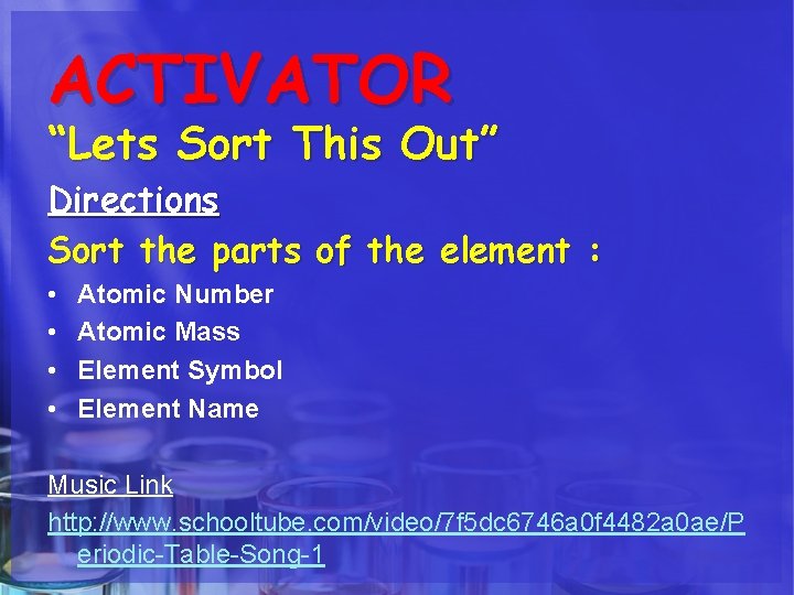 ACTIVATOR “Lets Sort This Out” Directions Sort the parts of the element : •