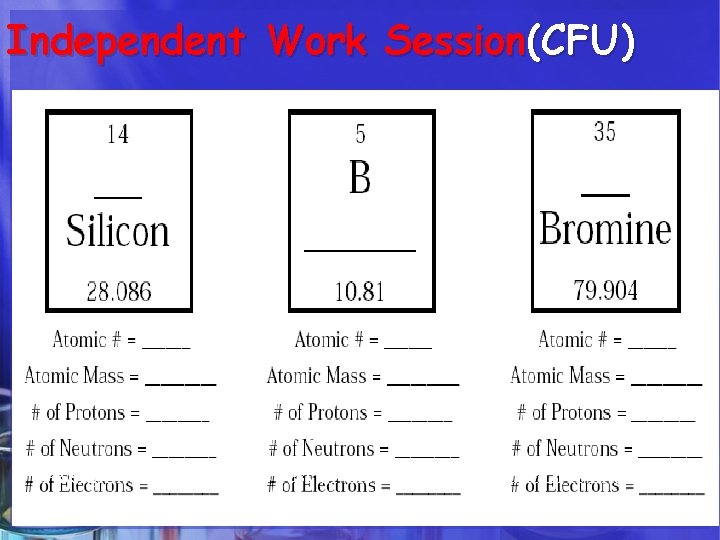 Independent Work Session(CFU) Assignment: Finish the rest of the worksheet and turn it in