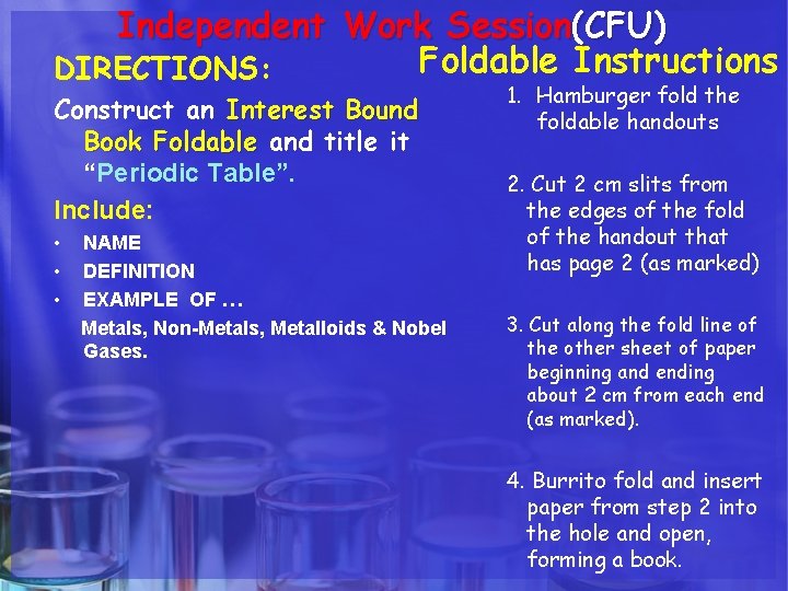 Independent Work Session(CFU) Foldable Instructions DIRECTIONS: Construct an Interest Bound Book Foldable and title Independent Work Session(CFU) Foldable Instructions DIRECTIONS: Construct an Interest Bound Book Foldable and title