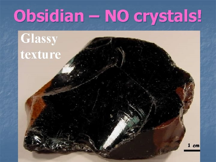 Obsidian – NO crystals! Glassy texture 