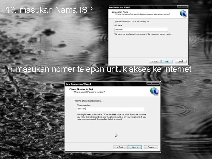 10. masukan Nama ISP 11. masukan nomer telepon untuk akses ke internet 