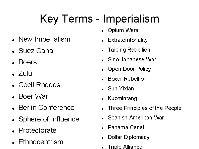 Key Terms - Imperialism Opium Wars Extraterritoriality Taiping Rebellion New Imperialism Suez Canal Boers