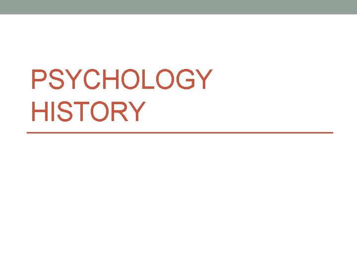 PSYCHOLOGY HISTORY 